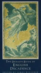 «The Dedalus Book of English Decadence» by James Willsher