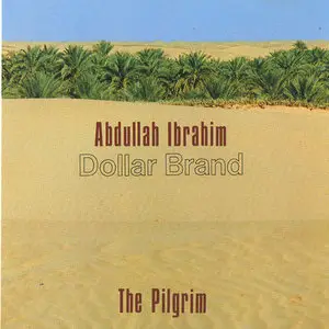 Abdullah Ibrahim (Dollar Brand) - The Pilgrim (1986)