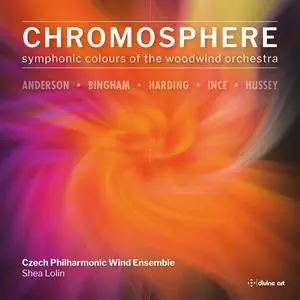 Czech Philharmonic Wind Ensemble & Shea Lolin - Chromosphere: Symphonic Colours of the Woodwind Orchestra (2024) [24/96]