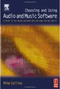 Choosing and Using Audio and Music Software: A guide to the major software applications for Mac and PC [Repost]