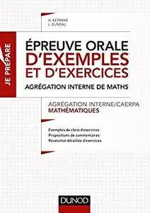 Epreuve orale d'exemples et d'exercices : Agrégation interne/CAERPA mathématiques (Je prépare)