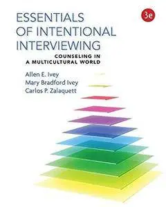 Essentials of Intentional Interviewing: Counseling in a Multicultural World