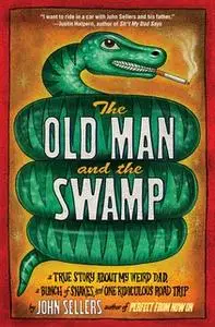 «The Old Man and the Swamp» by John Sellers