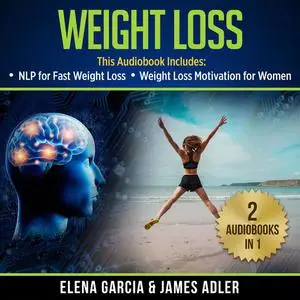 «Weight Loss: 2 in 1 Bundle» by Elena Garcia, James Adler