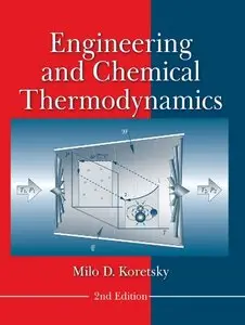 Engineering and Chemical Thermodynamics, 2 edition (repost)