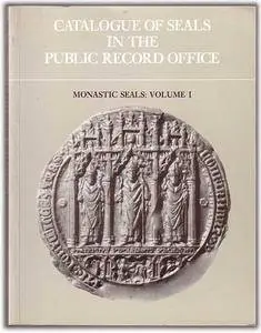 Roger H. Ellis, "Catalogue of Seals in the Public Record Office: Monastic Seals", v. 1