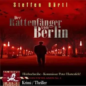 «Kommissar Hartenfels: Der Rattenfänger von Berlin» by Steffen Bärtl