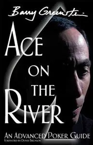 Ace on the River: An Advanced Poker Guide (Repost)