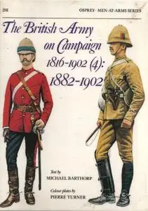 The British Army on Campaign 1916-1902 (4): 1882-1902 (Men-at-Arms Series 201)