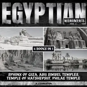Egyptian Monuments: Sphinx Of Giza, Abu Simbel Temples, Temple Of Hatshepsut, Philae Temple [Audiobook]