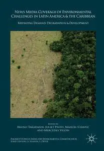 News Media Coverage of Environmental Challenges in Latin America and the Caribbean