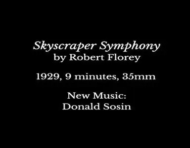 Robert Florey - Skyscraper Symphony (1929)