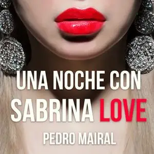 «Una noche con Sabrina Love» by Pedro Mairal