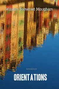 «Orientations» by William Somerset Maugham
