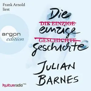 «Die einzige Geschichte» by Julian Barnes
