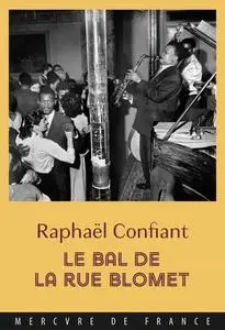 Raphaël Confiant, "Le bal de la rue Blomet"