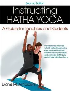 Instructing Hatha Yoga, 2nd Edition: A Guide for Teachers and Students