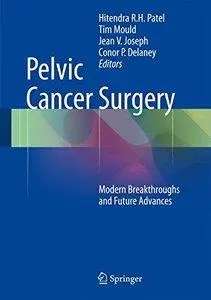 Pelvic Cancer Surgery: Modern Breakthroughs and Future Advances