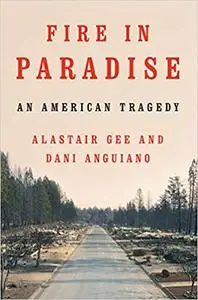 Fire in Paradise: An American Tragedy