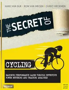 «The Secret of Cycling» by Hans van Dijk,Ron van Megen,Guido Vroemen