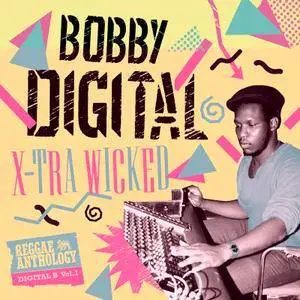 VA - X-Tra Wicked, Bobby Digital Reggae Anthology (2018)