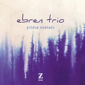 Ebren Trio - Yıldız Tozları (2020) [Official Digital Download]