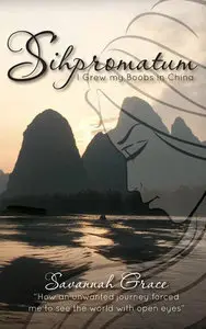 Sihpromatum - I Grew my Boobs in China by Savannah Grace