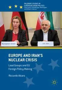 Europe and Iran’s Nuclear Crisis: Lead Groups and EU Foreign Policy-Making