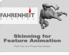 Fahrenheit - Skinning for Feature Animation in Maya