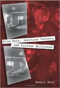 Film Noir, American Workers, and Postwar Hollywood