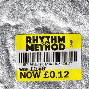 The Rhythm Method - How Would You Know I Was Lonely? (2019)