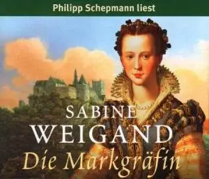 Sabine Weigand - Die Markgräfin