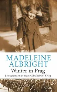 Madeleine K. Albright - Winter in Prag: Erinnerungen an meine Kindheit im Krieg