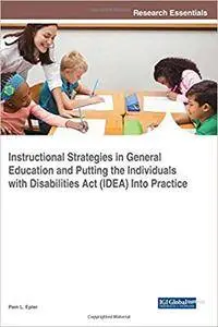 Instructional Strategies in General Education and Putting the Individuals With Disabilities Act (IDEA) Into Practice