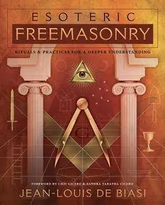 Esoteric Freemasonry: Rituals & Practices for a Deeper Understanding