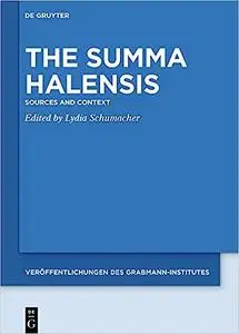 The Summa Halensis: Sources and Context