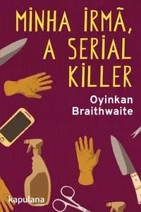 «Minha irmã, a serial killer» by Oyinkan Braithwaite