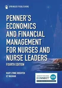 Penner’s Economics and Financial Management for Nurses and Nurse Leaders, 4th Edition