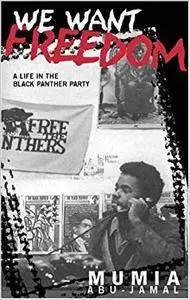 We Want Freedom: A Life in the Black Panther Party