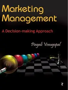 Marketing Management: A Decision-making Approach