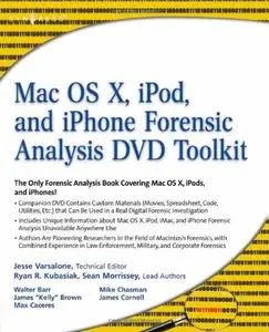 Mac OS X, iPod, and iPhone Forensic Analysis DVD Toolkit (Repost)