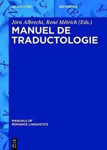 Manuel de traductologie (Manuals of Romance Linguistics, Volume 5)