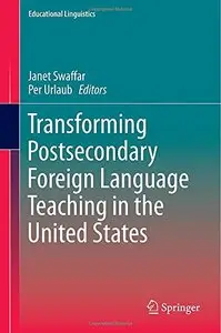 Transforming Postsecondary Foreign Language Teaching in the United States (Repost)