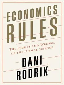 Economics Rules: The Rights and Wrongs of the Dismal Science (repost)