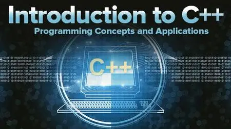 Introduction to C++: Programming Concepts and Application