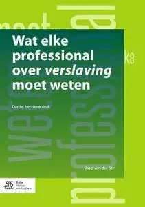 Wat elke professional over verslaving moet weten