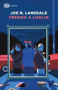 Joe R. Lansdale - Freddo a Luglio