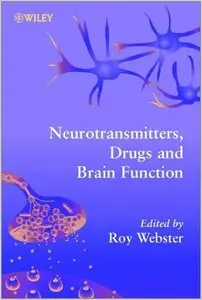 Neurotransmitters, Drugs and Brain Function by Roy Webster
