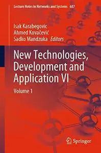 New Technologies, Development and Application VI: Volume 1