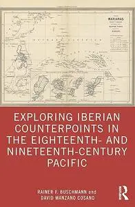 Exploring Iberian Counterpoints in the Eighteenth- and Nineteenth-Century Pacific